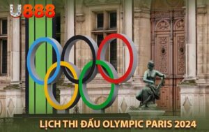 lịch thi đấu Olympic Paris 2024